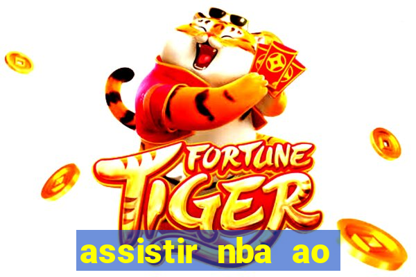 assistir nba ao vivo multicanais